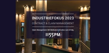 Fachtagung "INDUSTRIEFOKUS 2023: Contract Claim Management. Anmeldeschluss zum 31.07.2023. Urheber: Martina Richter. Alle Nutzungsrechte erworben durch 1155PM consultants GmbH